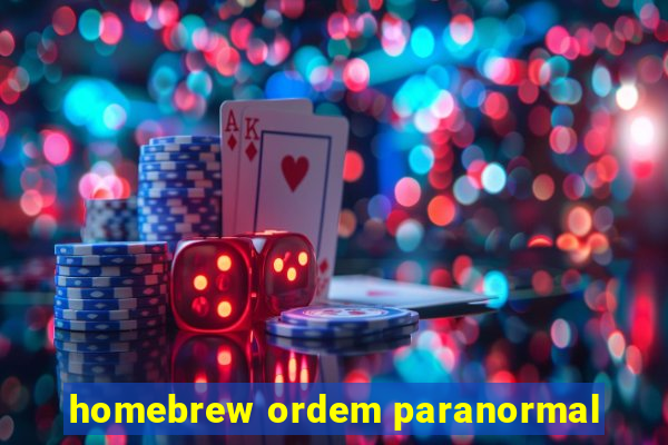 homebrew ordem paranormal